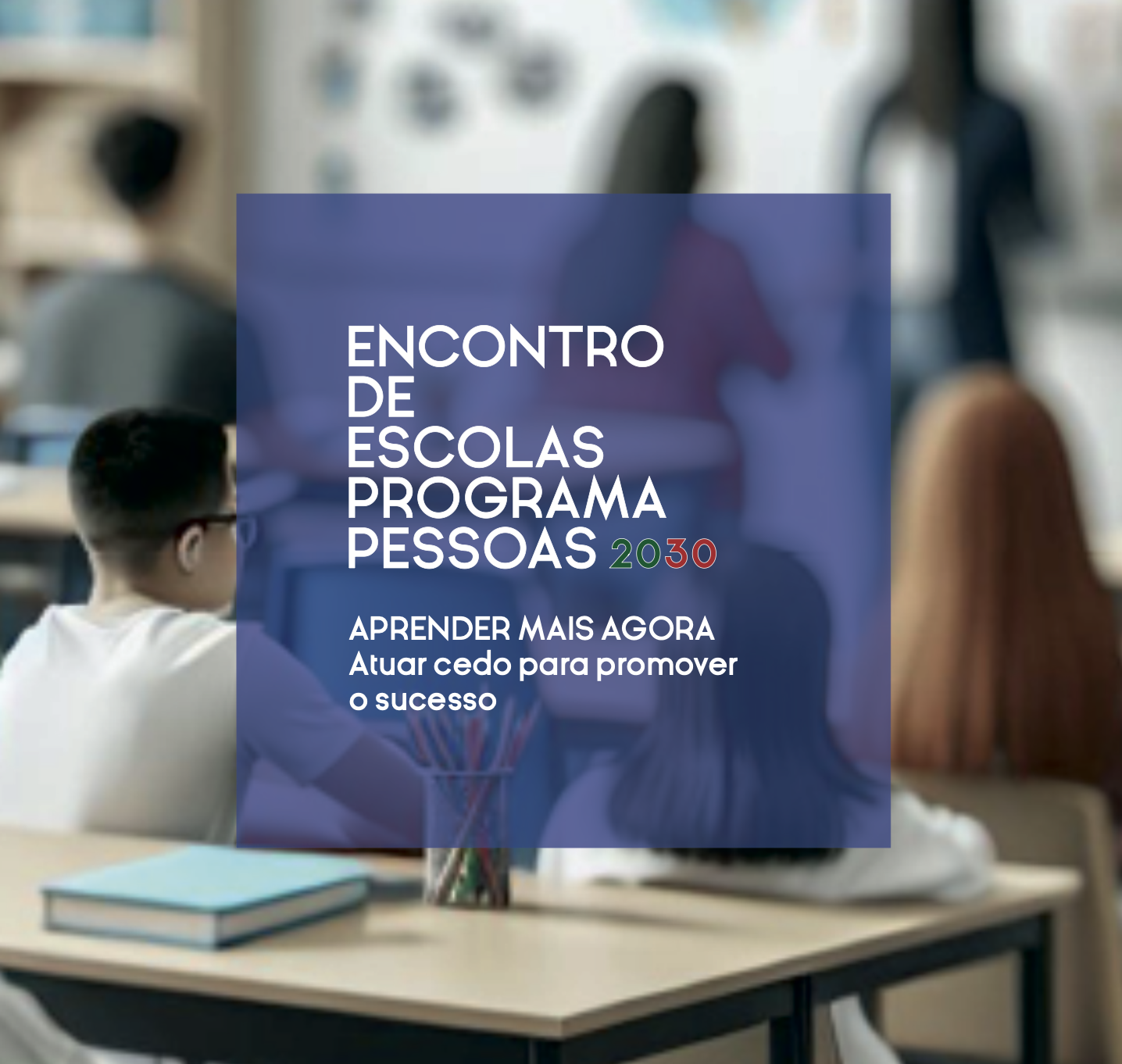 Encontro de Escolas Programa Pessoas 2030