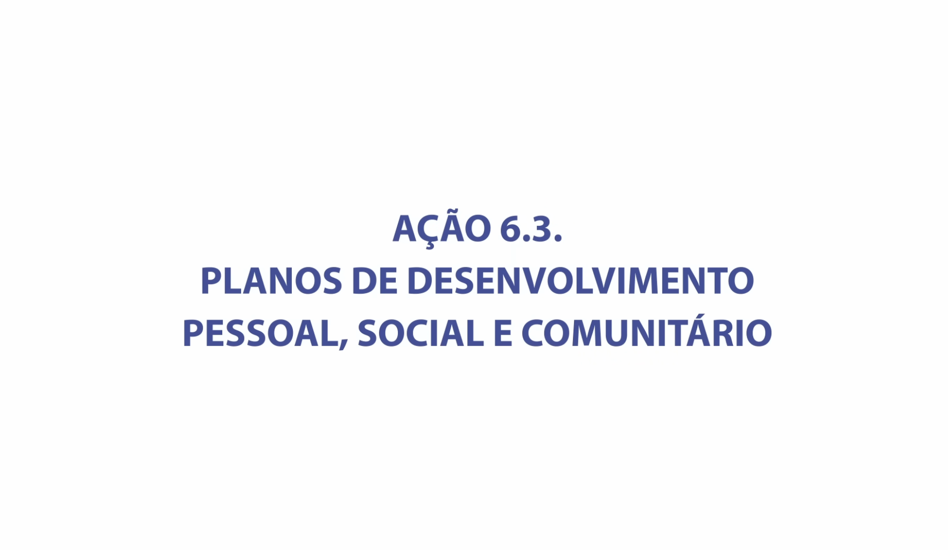 Webinar Ação 6.3. – Planos de desenvolvimento pessoal, social e comunitário